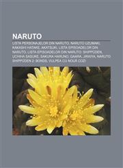 Naruto Lista personajelor din Naruto, Naruto Uzumaki, Kakashi Hatake, Akatsuki, Lista episoadelor din Naruto,1232208647,9781232208648