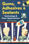 Gums, Adhesives and Sealants Technology With Formulae and their Applications 2nd Revised Edition,8178330954,9788178330952