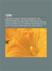 1200 1200 births, 1200 by country, 1200 deaths, 1200 disestablishments, 1200 establishments, 1200 in Europe, Dōgen, Matthew Paris, Adam Marsh,1155950720,9781155950723