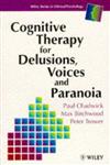 Cognitive Therapy for Delusions, Voices and Paranoia,0471961736,9780471961734