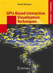 GPU-Based Interactive Visualization Techniques,3540332626,9783540332626