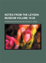 Notes from the Leyden Museum Volume 19-20,1130397939,9781130397932
