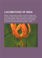 Locomotives of India Locomotives in India, Nilgiri Mountain Railway X class,,115598269X,9781155982694