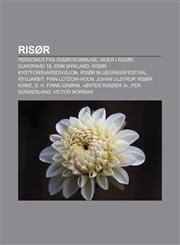 Risør Personer fra Risør kommune, Veier i Risør, Europavei 18, Erik Mykland, Risør kystforsvarsdivisjon, Risør Bluegrassfestival, Rygjarbit,1232797472,9781232797470