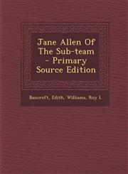 Jane Allen of the Sub-Team - Primary Source Edition,1295451662,9781295451661