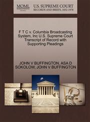 F T C v. Columbia Broadcasting System, Inc U.S. Supreme Court Transcript of Record with Supporting Pleadings,1270621424,9781270621423