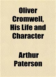Oliver Cromwell, His Life and Character,1152212222,9781152212220
