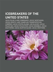Icebreakers of the United States USCG Polar class icebreaker, USCGC Northwind, USCGC Edisto, Lake Champlain Transportation Company,1156502276,9781156502273