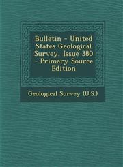 Bulletin - United States Geological Survey, Issue 380,128954557X,9781289545574