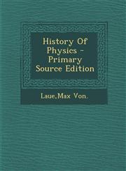 History Of Physics - Primary Source Edition,1295778939,9781295778935