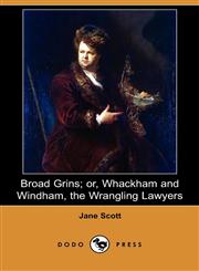 Broad Grins; Or, Whackham and Windham, the Wrangling Lawyers (Dodo Press),1409968723,9781409968726