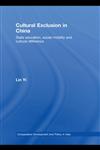Cultural Exclusion in China State Education, Social Mobility and Cultural Difference,0415541158,9780415541152