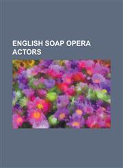 English Soap Opera Actors Tracy-Ann Oberman, Joan Collins, Mischa Barton, Craig Charles, Davy Jones (Musician), Liz Smith (Actress), Eric Sykes,,1232464872,9781232464877