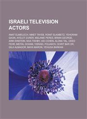Israeli Television Actors Anat Elimelech, Ninet Tayeb, Ronit Elkabetz, Yehoram Gaon, Ayelet Zurer, Melanie Peres, Brian George, Arik Einstein, N,1155558472,9781155558479
