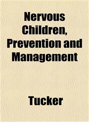 Nervous Children, Prevention and Management,1151752223,9781151752222