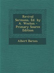 Revival Sermons, Ed. by A. Weston - Primary Source Edition,1287905269,9781287905264
