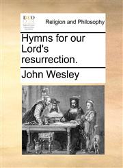Hymns for our Lord's resurrection.,1171142560,9781171142560