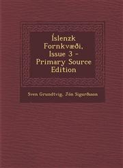 Islenzk Fornkvaeoi, Issue 3 - Primary Source Edition,1287412165,9781287412168