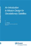 An Introduction to Mission Design for Geostationary Satellites,9027724792,9789027724793