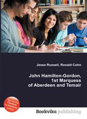 John Hamilton-Gordon, 1st Marquess of Aberdeen and Temair,5512607731,9785512607732