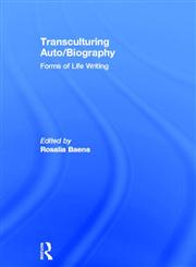 Transculturing Auto/Biography Forms of Life Writing,0415400430,9780415400435