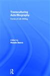 Transculturing Auto/Biography Forms of Life Writing,0415400430,9780415400435