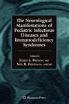 The Neurological Manifestations of Pediatric Infectious Diseases and Immunodeficiency Syndromes,1588299678,9781588299673