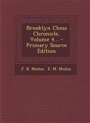 Brooklyn Chess Chronicle, Volume 4... - Primary Source Edition,1294468936,9781294468936