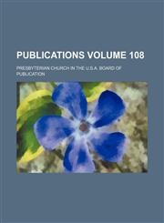 Publications Volume 108,1154280802,9781154280807