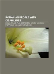 Romanian people with disabilities Eugen Relgis, Paul Georgescu, Mircea Nedelciu, Ştefan Luchian, Alexandru Davila,1156696100,9781156696101