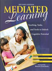 Mediated Learning Teaching, Tasks, and Tools to Unlock Cognitive Potential 2nd Edition,1412950708,9781412950701