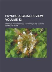 Psychological Review Volume 13,1154993639,9781154993639