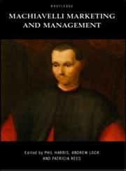 Machiavelli, Marketing and Management,0415216702,9780415216708
