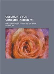 Geschichte Von Grossbritannien; Von Heinrich Dem Achten Bis Auf Maria (9),1236180194,9781236180193