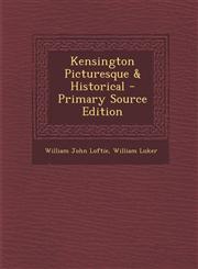 Kensington Picturesque & Historical - Primary Source Edition,1287969119,9781287969112