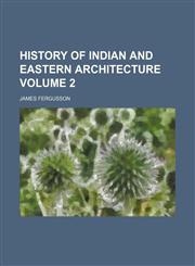 History of Indian and Eastern architecture Volume 2,115143647X,9781151436474