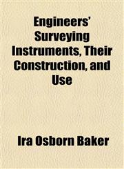 Engineers' Surveying Instruments, Their Construction, and Use,115216340X,9781152163409
