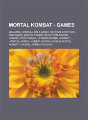 Mortal Kombat - Games 2D Games, Console-Only Games, General Storyline, Mini Games, Mortal Kombat: Deception, Mortal Kombat, Other Games, Ult,1234778556,9781234778552