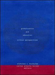 Globalization and Education Critical Perspectives,0415920477,9780415920476