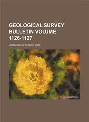 Geological Survey bulletin Volume 1126-1127,1231010614,9781231010617