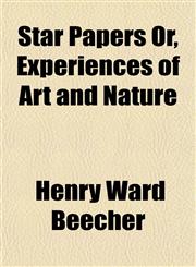 Star Papers Or, Experiences of Art and Nature,1151823104,9781151823106