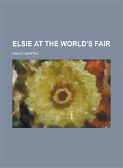 Elsie at the World's Fair,1443210803,9781443210805