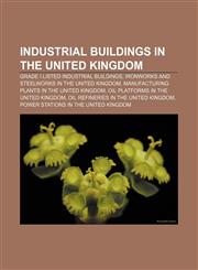 Industrial buildings in the United Kingdom Grade I listed industrial buildings, Ironworks and steelworks in the United Kingdom,1158193742,9781158193745
