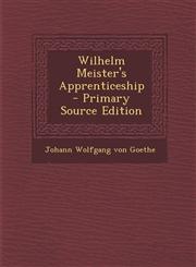 Wilhelm Meister's Apprenticeship - Primary Source Edition,1295136341,9781295136346