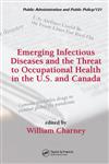 Emerging Infectious Diseases and the Threat to Occupational Health in the U.S. and Canada,0849346371,9780849346378