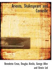 Ariosto, Shakespeare and Corneille,1140259733,9781140259732