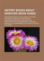 History books about genocide (Book Guide) History books about the Holocaust, The Ethnic Cleansing of Palestine, Hitler's Willing Executioners,1233170988,9781233170982