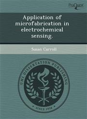 Application of microfabrication in electrochemical sensing.,1244038210,9781244038219