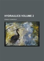 Hydraulics Volume 2,1230022333,9781230022338