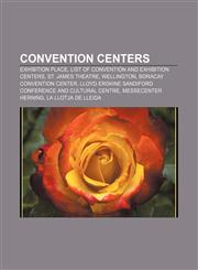 Convention centers Exhibition Place, List of convention and exhibition centers, St. James Theatre, Wellington, Boracay Convention Center,1156430577,9781156430576